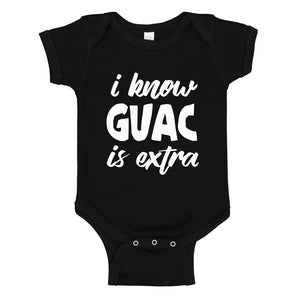 Baby Onesie I Know GUAC is extra 100% Cotton Infant Bodysuit