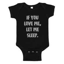 Baby Onesie If You Love Me Let Me Sleep 100% Cotton Infant Bodysuit