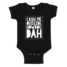 Baby Onesie Cash Me Ousside How Bow Dah 100% Cotton Infant Bodysuit