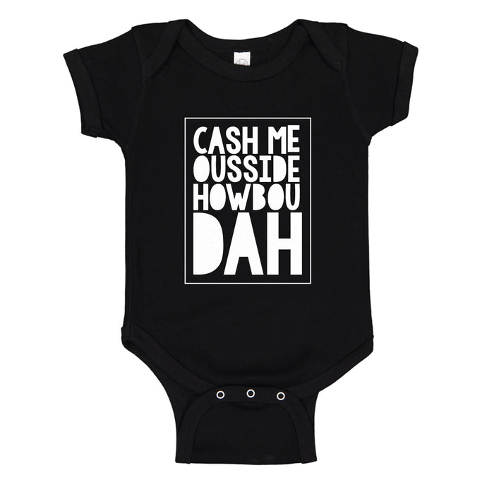 Baby Onesie Cash Me Ousside How Bow Dah 100% Cotton Infant Bodysuit