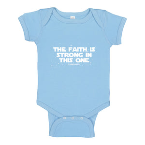 Baby Onesie The Faith is Strong in This One 100% Cotton Infant Bodysuit