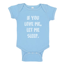 Baby Onesie If You Love Me Let Me Sleep 100% Cotton Infant Bodysuit