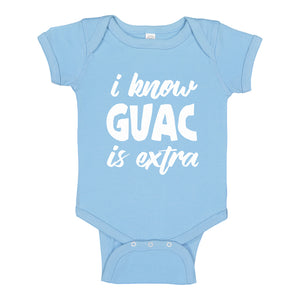 Baby Onesie I Know GUAC is extra 100% Cotton Infant Bodysuit