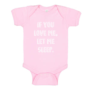 Baby Onesie If You Love Me Let Me Sleep 100% Cotton Infant Bodysuit