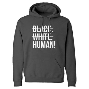 Black. White. Human! Unisex Adult Hoodie