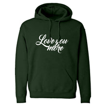 Hoodie Love You More Unisex Adult Hoodie