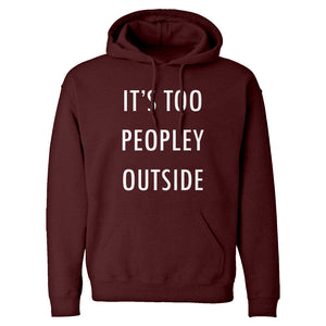 Hoodie Too Peopley Outside Unisex Adult Hoodie