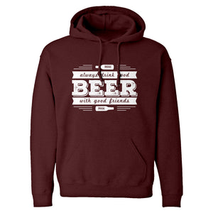 Hoodie Drink Good Beer with Good Friends Unisex Adult Hoodie