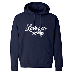 Hoodie Love You More Unisex Adult Hoodie