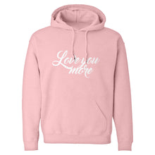 Hoodie Love You More Unisex Adult Hoodie