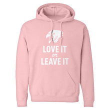 Love it or Leave it! Unisex Adult Hoodie