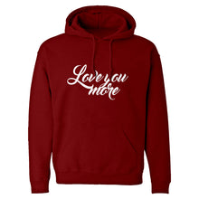 Hoodie Love You More Unisex Adult Hoodie