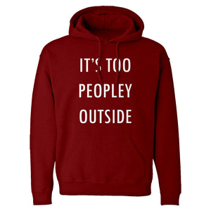 Hoodie Too Peopley Outside Unisex Adult Hoodie