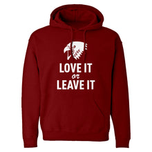 Love it or Leave it! Unisex Adult Hoodie