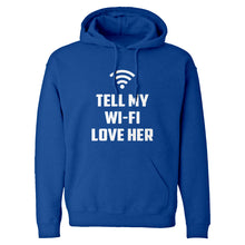 Tell My WI-FI Love Her Unisex Adult Hoodie