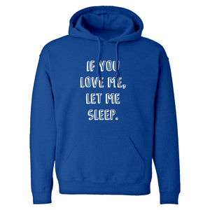 Hoodie If You Love Me Let Me Sleep Unisex Adult Hoodie