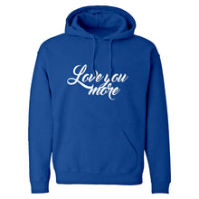 Hoodie Love You More Unisex Adult Hoodie