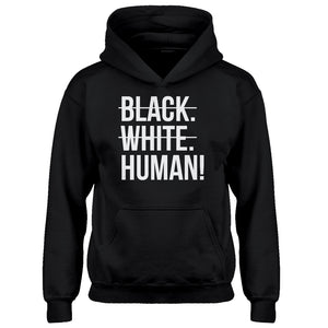 Youth Black. White. Human! Kids Hoodie