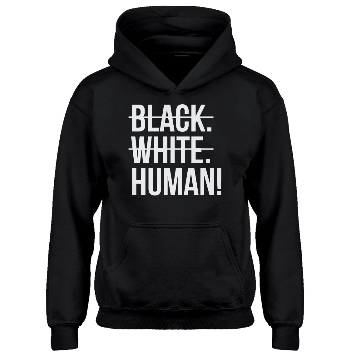 Youth Black. White. Human! Kids Hoodie