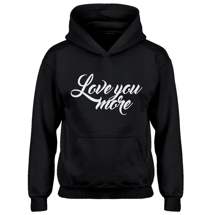 Hoodie Love You More Kids Hoodie