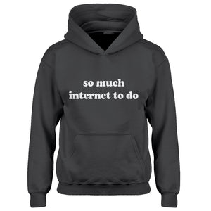 Hoodie So Much Internet to Do Kids Hoodie