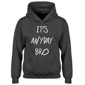 Hoodie Its Anyday Bro Kids Hoodie