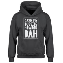 Hoodie Cash Me Ousside How Bow Dah Kids Hoodie