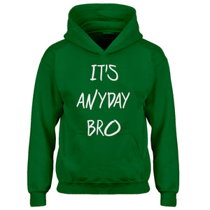 Hoodie Its Anyday Bro Kids Hoodie