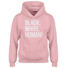 Youth Black. White. Human! Kids Hoodie