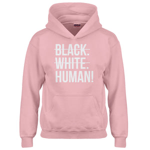 Youth Black. White. Human! Kids Hoodie