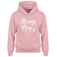 Hoodie Always Plug Kids Hoodie