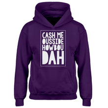 Hoodie Cash Me Ousside How Bow Dah Kids Hoodie