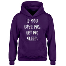 Hoodie If You Love Me Let Me Sleep Kids Hoodie