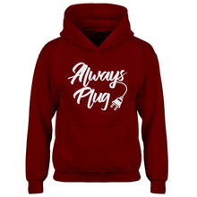 Hoodie Always Plug Kids Hoodie