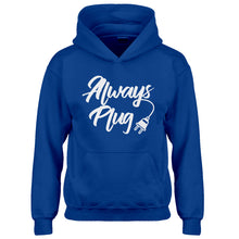 Hoodie Always Plug Kids Hoodie