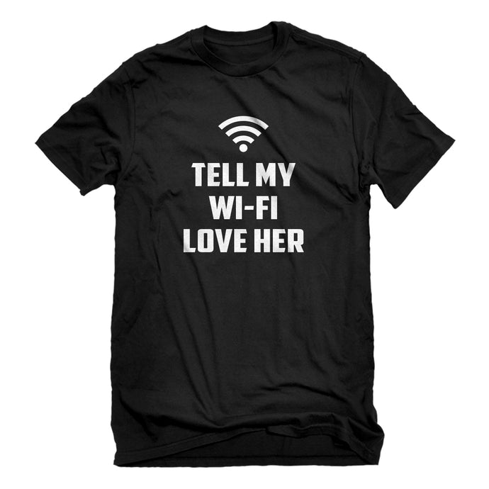 Mens Tell My WI-FI Love Her Unisex T-shirt