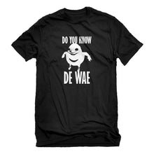 Mens Do You Know De Wae Unisex T-shirt