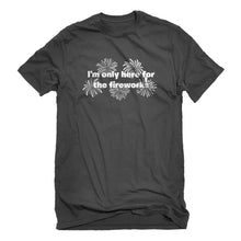 Mens I'm Only Here for the Fireworks Unisex T-shirt