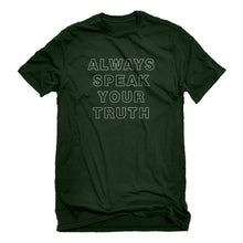 Mens Always Speak Your Truth Unisex T-shirt