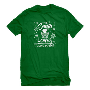 Mens This Santa Loves Going Down Unisex T-shirt