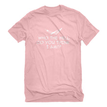 Mens Who the Hell Do You Think I Am!? Unisex T-shirt