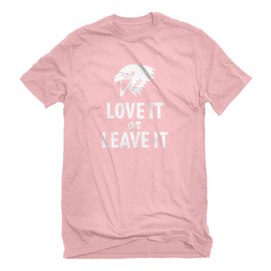 Mens Love it or Leave it! Unisex T-shirt