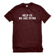 Mens Help Us We Are Dying Unisex T-shirt