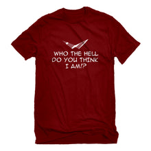 Mens Who the Hell Do You Think I Am!? Unisex T-shirt