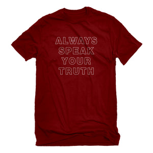 Mens Always Speak Your Truth Unisex T-shirt