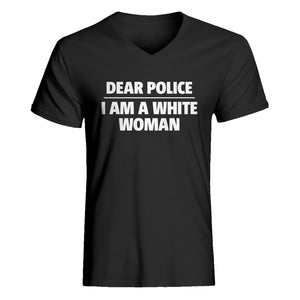 Mens Dear Police: I am a white woman. V-Neck T-shirt