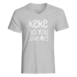 Mens Keke Do you Love me? V-Neck T-shirt