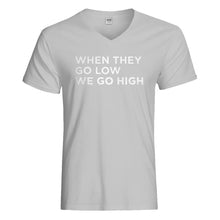 Mens When They Go Low We Go High Vneck T-shirt