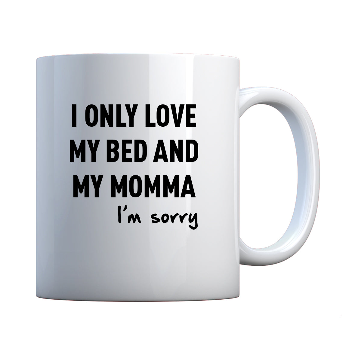 Mug Only Love My Bed Ceramic Gift Mug