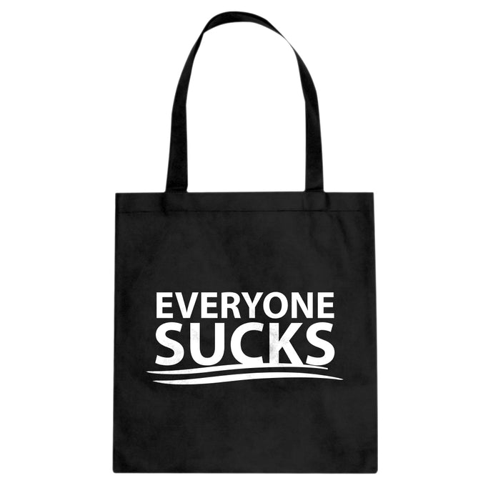 Tote Everyone Sucks Canvas Tote Bag